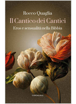 IL CANTICO DEI CANTICI EROS E SENSUALITA' NELLA BIBBIA 