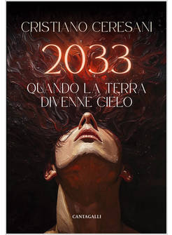 2033 QUANDO LA TERRA DIVENNE CIELO