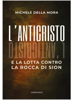 ANTICRISTO E LA LOTTA CONTRO LA ROCCA DI SION 