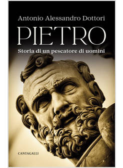 PIETRO. STORIA DI UN PESCATORE DI UOMINI