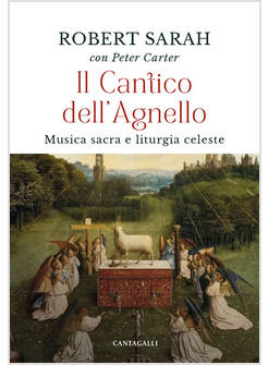 CANTICO DELL'AGNELLO. MUSICA SACRA E LITURGIA CELESTE (IL)