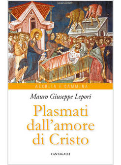 PLASMATI DALL'AMORE DI CRISTO