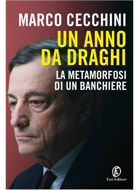 UN ANNO DA DRAGHI LA METAMORFOSI DI UN BANCHIERE