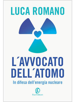 L'AVVOCATO DELL'ATOMO IN DIFESA DELL'ENERGIA NUCLEARE 