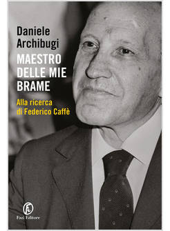 MAESTRO DELLE MIE BRAME. ALLA RICERCA DI FEDERICO CAFFE'
