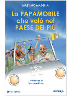 LA PAPAMOBILE CHE VOLO' NEL PAESE DEI PIU'