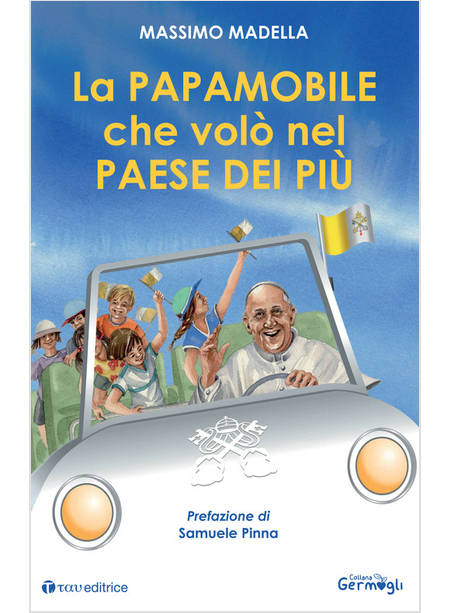 LA PAPAMOBILE CHE VOLO' NEL PAESE DEI PIU'