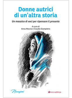 DONNE AUTRICI DI UN'ALTRA STORIA UN MOSAICO DI VOCI PER RIPENSARE IL PRESENTE