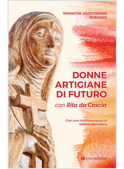 DONNE ARTIGIANE DI FUTURO. CON RITA DA CASCIA