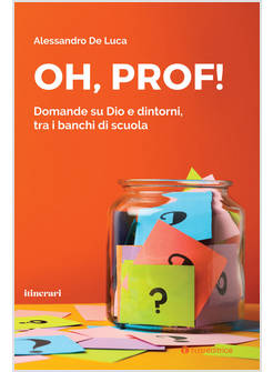 OH PROF! DOMANDE SU DIO E DINTORNI TRA I BANCHI DI SCUOLA