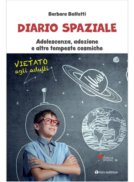 DIARIO SPAZIALE ADOLESCENZA, ADOZIONE E ALTRE TEMPESTE COSMICHE