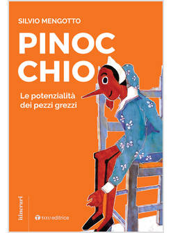 PINOCCHIO LE POTENZIALITA' DEI PEZZI GREZZI