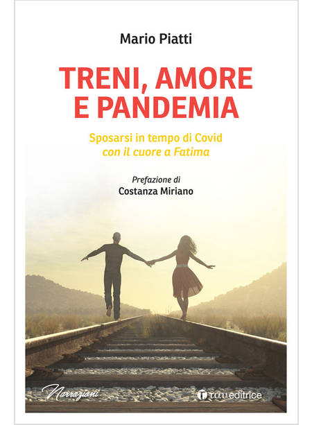 TRENI, AMORE E PANDEMIA SPOSARSI IN TEMPO DI COVID CON IL CUORE A FATIMA