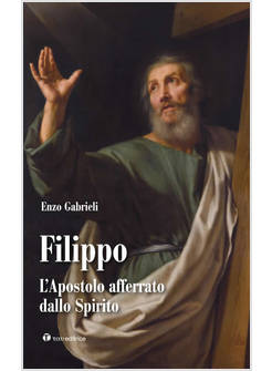 FILIPPO L'APOSTOLO AFFERRATO DALLO SPIRITO