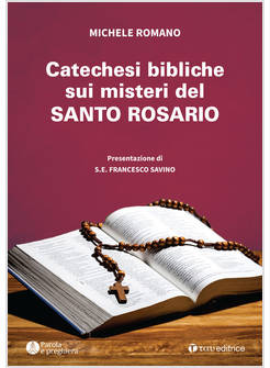 CATECHESI BIBLICHE SUI MISTERI DEL SANTO ROSARIO