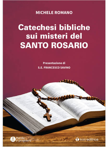 CATECHESI BIBLICHE SUI MISTERI DEL SANTO ROSARIO
