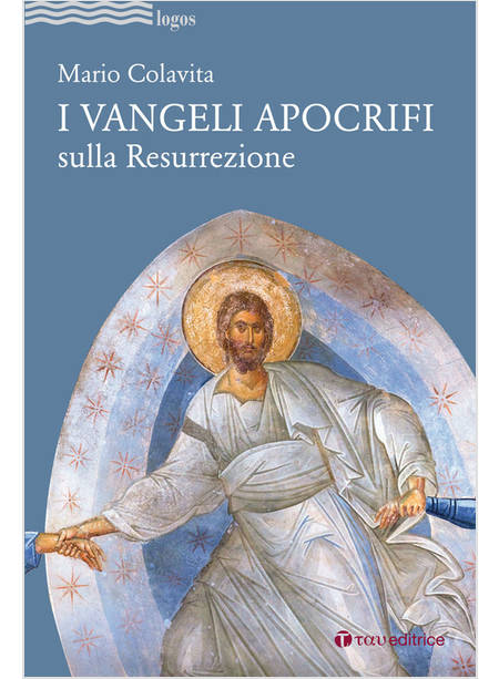 I VANGELI APOCRIFI SULLA RESURREZIONE