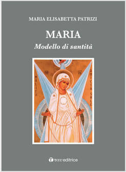 MARIA MODELLO DI SANTITA'