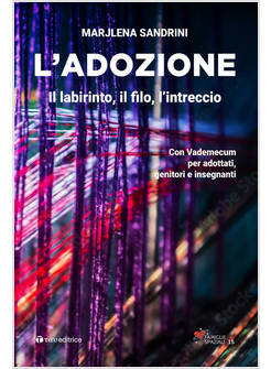 L'ADOZIONE IL LABIRINTO, IL FILO, L'INTRECCIO 