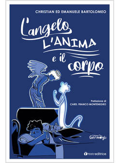 L'ANGELO, L'ANIMA E IL CORPO