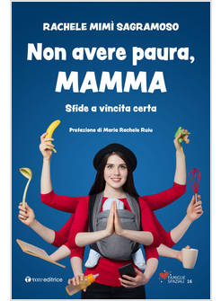 NON AVERE PAURA, MAMMA SFIDE A VINCITA CERTA