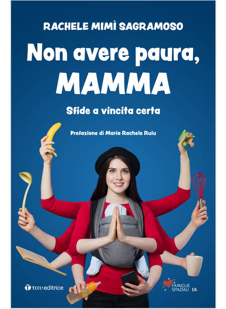 NON AVERE PAURA, MAMMA SFIDE A VINCITA CERTA