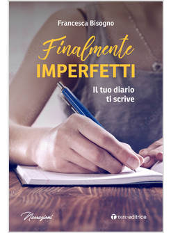FINALMENTE IMPERFETTI IL TUO DIARIO TI SCRIVE