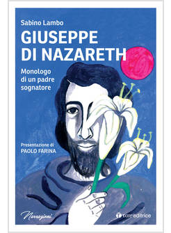 GIUSEPPE DI NAZARETH MONOLOGO DI UN PADRE SOGNATORE