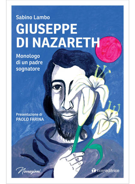 GIUSEPPE DI NAZARETH MONOLOGO DI UN PADRE SOGNATORE