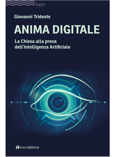 ANIMA DIGITALE LA CHIESA ALLA PROVA DELL'INTELLIGENZA ARTIFICIALE