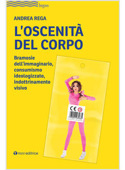 L'OSCENITA' DEL CORPO