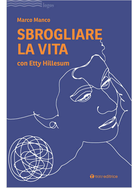 SBROGLIARE LA VITA CON ETTY HILLESUM