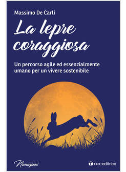 LA LEPRE CORAGGIOSA UN PERCORSO AGILE ED ESSENZIALMENTE UMANO