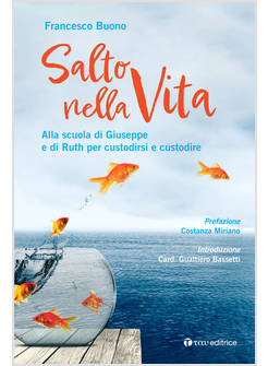 SALTO NELLA VITA ALLA SCUOLA DI GIUSEPPE E DI RUTH OER CUSTODIRSI E CUSTODIRSI