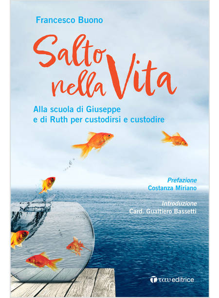 SALTO NELLA VITA ALLA SCUOLA DI GIUSEPPE E DI RUTH OER CUSTODIRSI E CUSTODIRSI