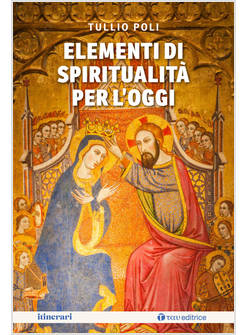ELEMENTI DI SPIRITUALITA' PER L'OGGI