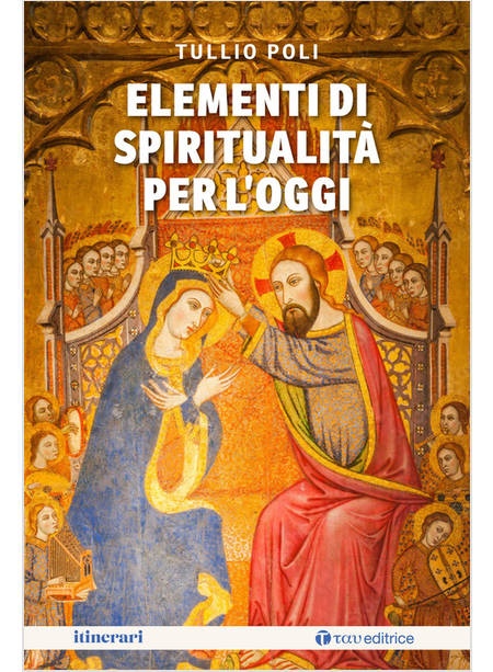 ELEMENTI DI SPIRITUALITA' PER L'OGGI