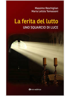 LA FERITA DEL LUTTO UNO SQUARCIO DI LUCE
