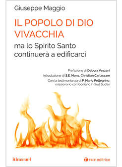 IL POPOLO DI DIO VIVACCHIA MA LO SPIRITO SANTO CONTINUERA' A EDIFICARCI