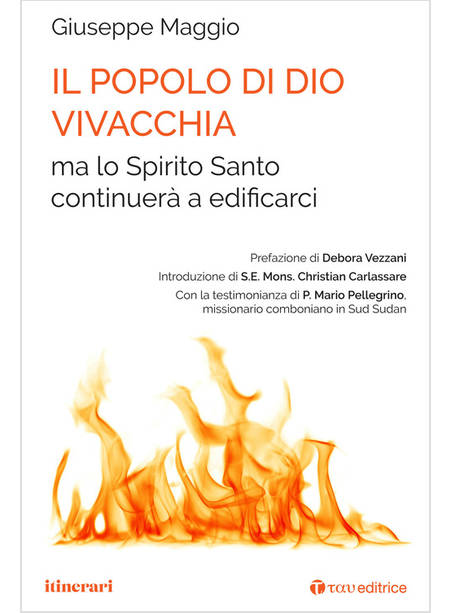 IL POPOLO DI DIO VIVACCHIA MA LO SPIRITO SANTO CONTINUERA' A EDIFICARCI