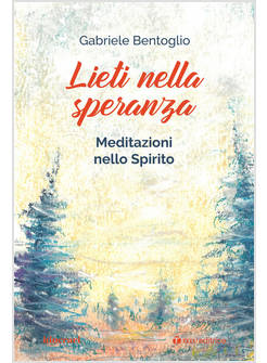 LIETI NELLA SPERANZA MEDITAZIONI NELLO SPIRITO