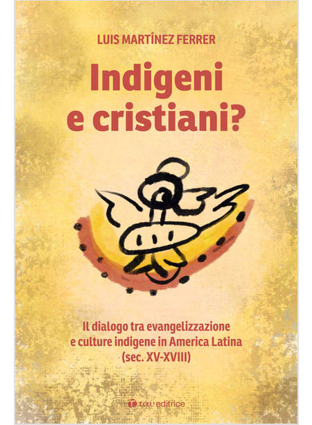 INDIGENI E CRISTIANI? IL DIALOGO TRA EVANGELIZZAZIONE E CULTURE INDIGENE