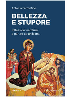 BELLEZZA E STUPORE RIFLESSIONI NATALIZIE A PARTIRE DA UN'ICONA