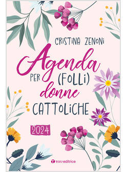 AGENDA PER (FOLLI) DONNE CATTOLICHE 2024