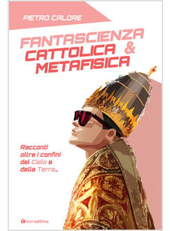 FANTASCIENZA CATTOLICA & METAFISICA