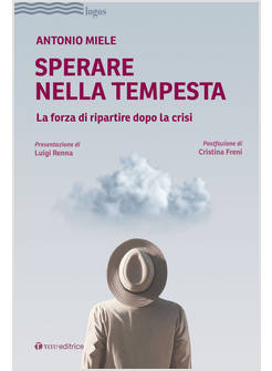 SPERARE NELLA TEMPESTA LA FORZA DI RIPARTIRE DOPO LA CRISI