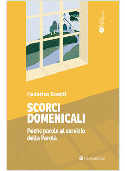 SCORCI DOMENICALI POCHE PAROLE AL SERVIZIO DELLA PAROLA