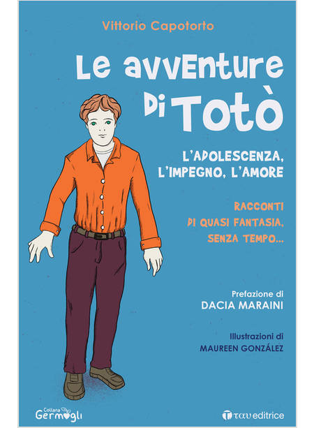 LE AVVENTURE DI TOTO' L'ADOLESCENZA, L'IMPEGNO, L'AMORE 