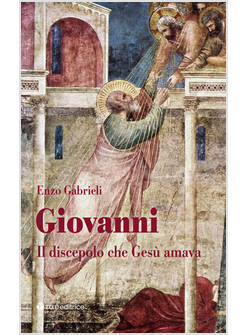 GIOVANNI IL DISCEPOLO CHE GESU' AMAVA