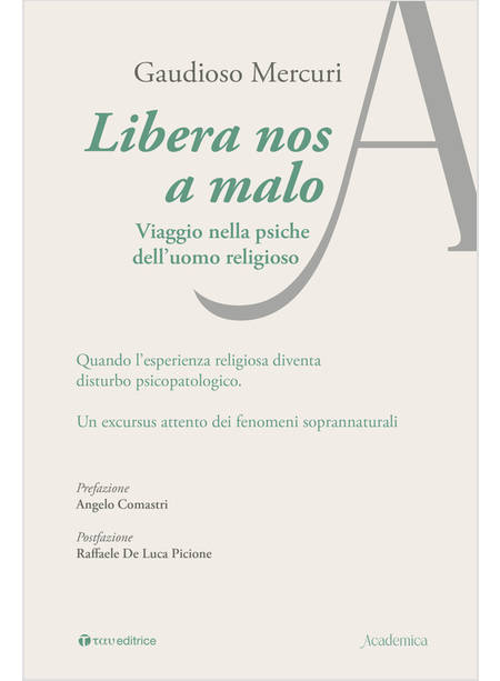 LIBERA NOS A MALO. VIAGGIO NELLA PSICHE DELL'UOMO RELIGIOSO